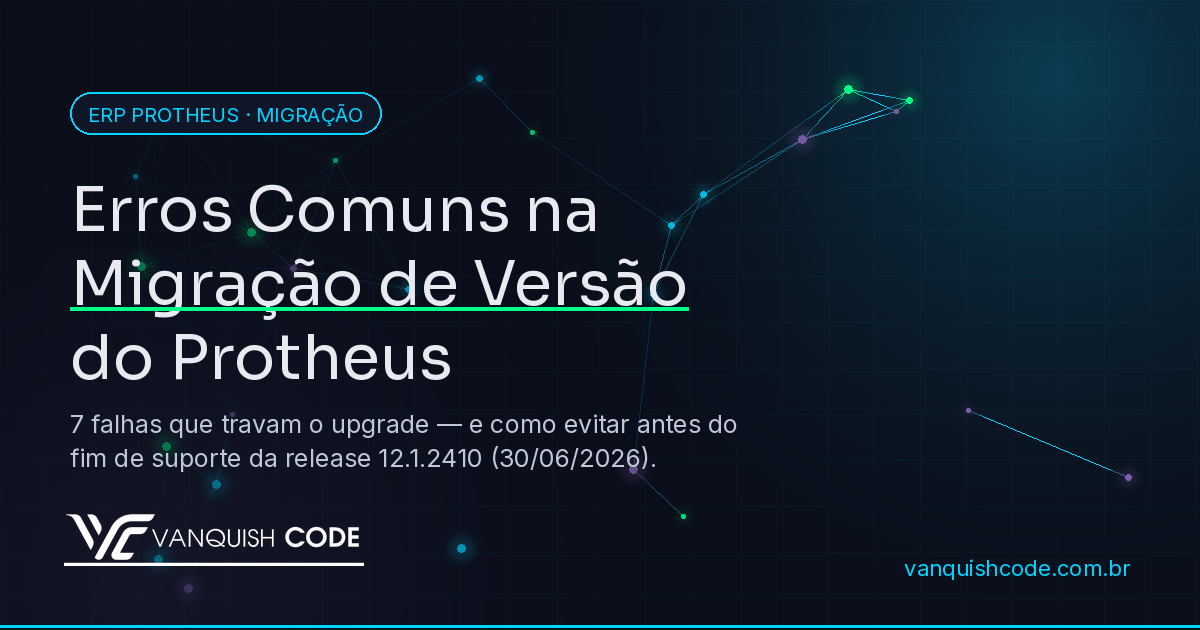 Erros Mais Comuns na Migração de Versão do Protheus (e Como Evitar)